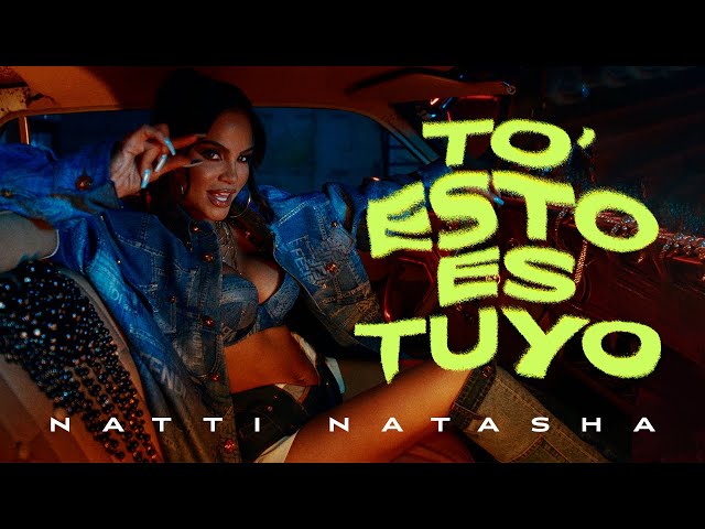 Natti Natasha - To’ Esto Es Tuyo [Official Video]