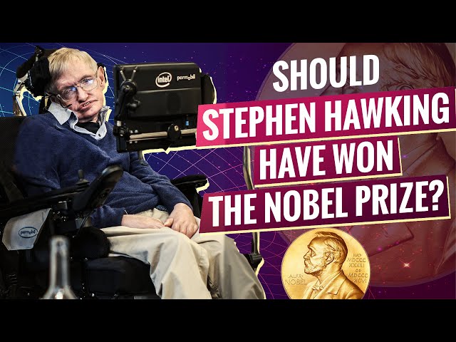 Should Stephen Hawking Have Won the Nobel Prize?