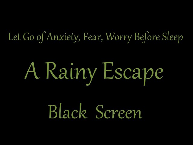 Let go of anxiety,fear,worry with soothing rain sound