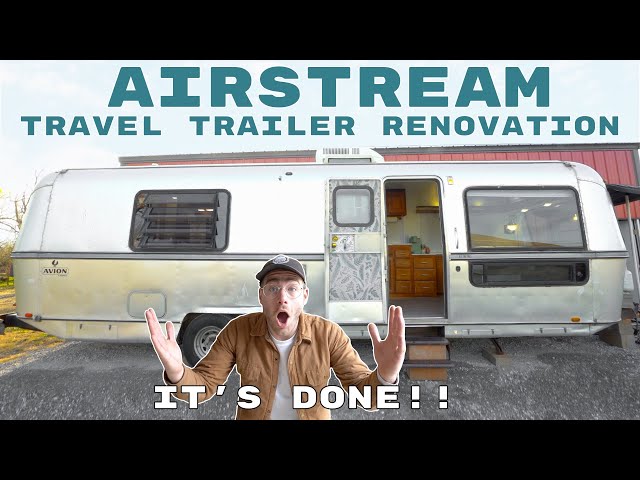 THE AIRSTREAM TRAVEL TRAILER MAKEOVER IS DONE!!! Part 3