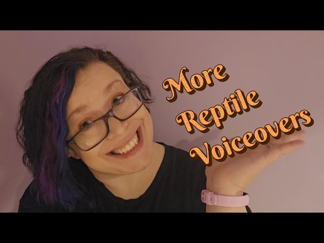 More reptile voiceovers