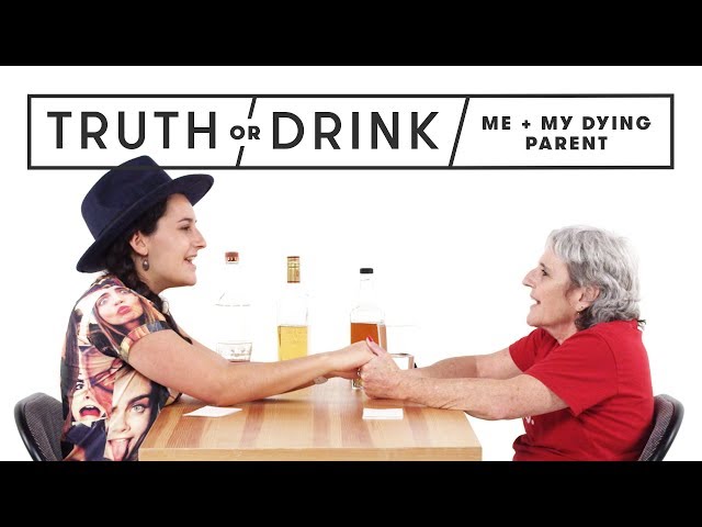 Me and My Dying Parent | Truth or Drink | Cut