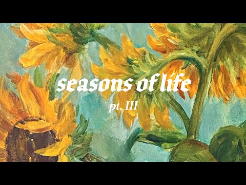 seasons of life, pt. III (Official Videos)