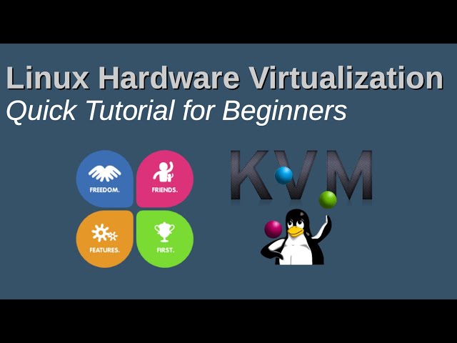 Linux Hardware Virtualization: Quick Tutorial for Beginners