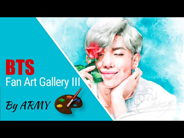 THE BTS ART COLLECTION III -  Fan Art by ARMY artists