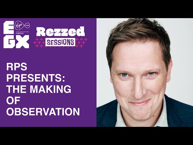 RPS Presents: The making of Observation | Rezzed sessions | EGX 2019