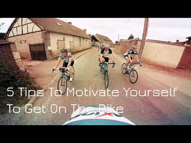 5 Tips To Motivate Yourself To Get On The Bike