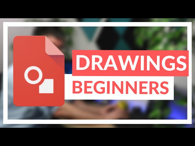 Google Drawings the Complete Overview for Beginners