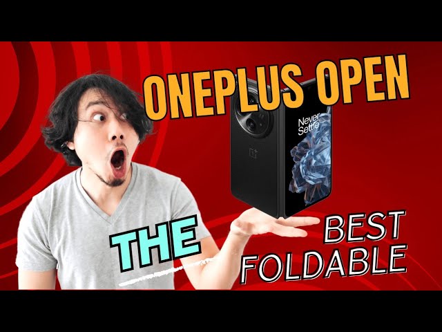First Look!  OnePlus Open, The Best Foldable?