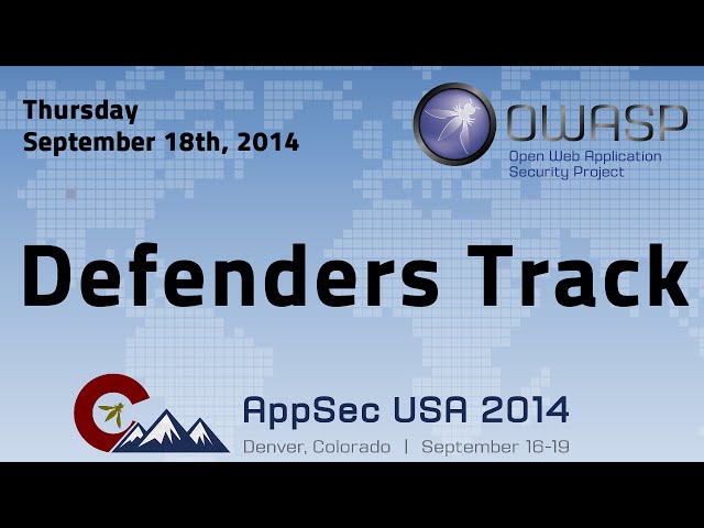 OWASP AppSecUSA 2014 - Defenders Track - Thursday
