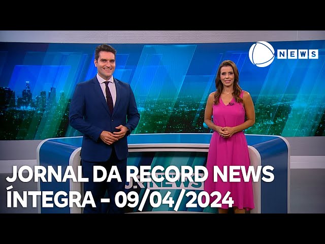 Jornal da Record News - 09/04/2024