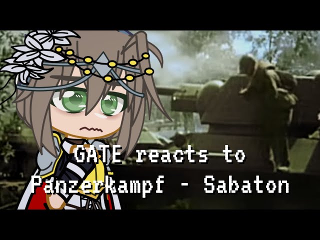 GATE reacts to [PANZERKAMPF - Sabaton] | Gacha Reaction