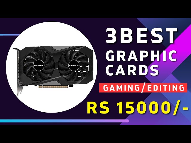3 Best Graphic Card Under 15000 For Gaming & Video Editing | Nvidia GTX 1650🔥