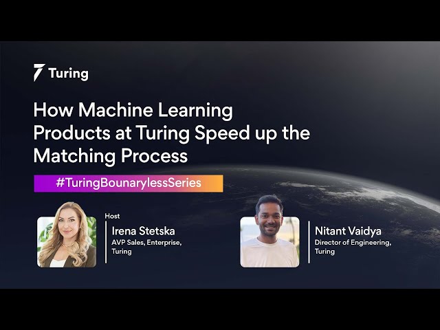 How ML Products at Turing Speed up the Matching Process | Turing Boundaryless Series #6