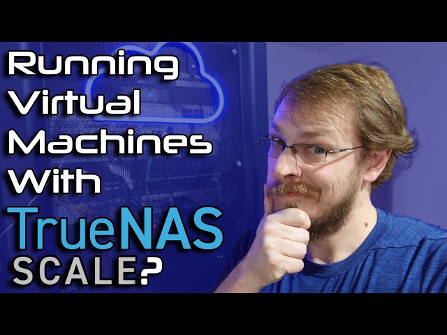 Can TrueNAS Scale Replace your Hypervisor?