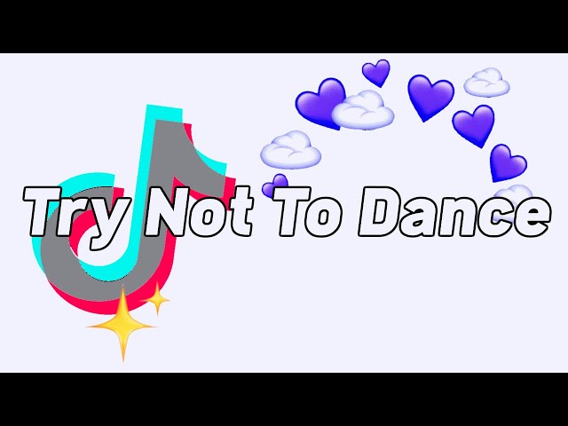 TRY NOT TO DANCE: *TikTok Songs February 2022*