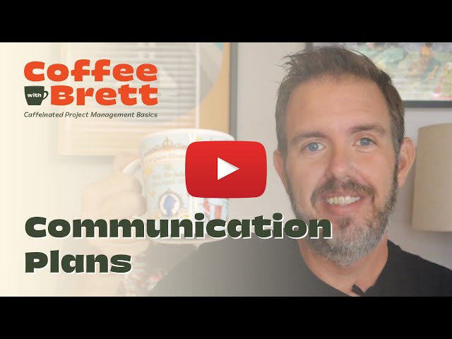 How to Write a Project Communication Plan | Coffee with Brett