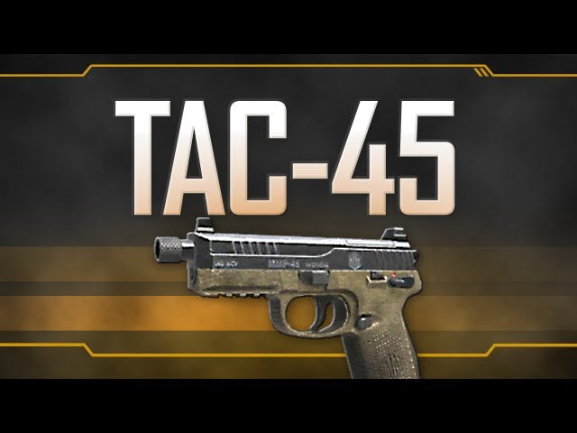 Tac-45 - Black Ops 2 Weapon Guide