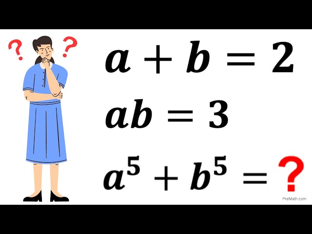 Olympiad Math | Solve for (a^5)+(b^5) | Math Olympiad Preparation