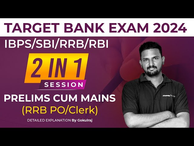 Target Bank Exam 2024| IBPS/SBI/RRB/RBI | 2 In 1 Session| Prelims Cum Mains (RRB PO/Clerk)|Gokulraj