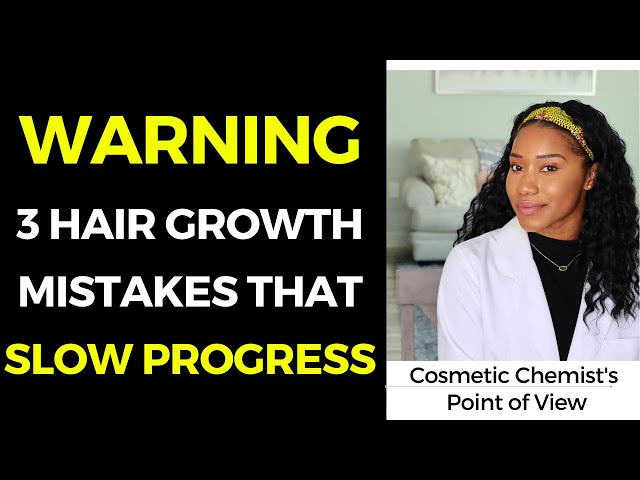 WARNING! THE 3 HAIR GROWTH MISTAKES THAT SLOW PROGRESS!