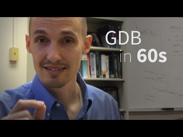 Learn GDB in 60 seconds