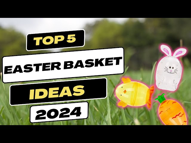 Easter Basket Ideas for Kids 2024 | Best Easter Basket Fillers
