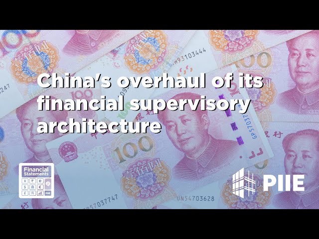 China's overhaul of its financial supervisory architecture