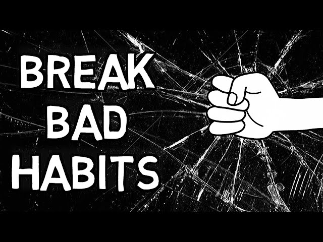 Why Do We Perform Bad Habits? And How Can We Break Them?