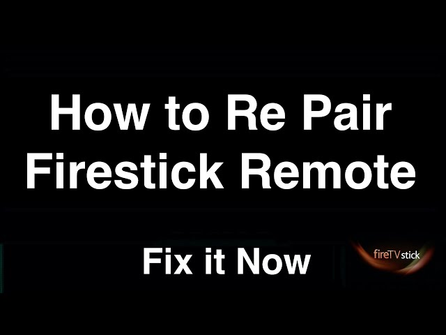 How to Re Pair Firestick Remote  -  Fix it Now