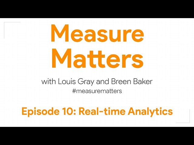Measure Matters Episode 10: Real-time Analytics
