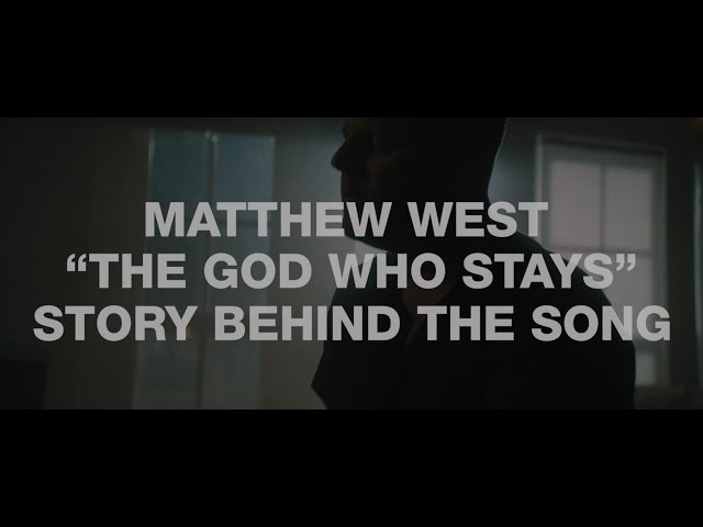 Matthew West - The Story Behind "The God Who Stays"