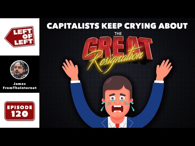 Capitalists Keep Crying About The Great Resignation