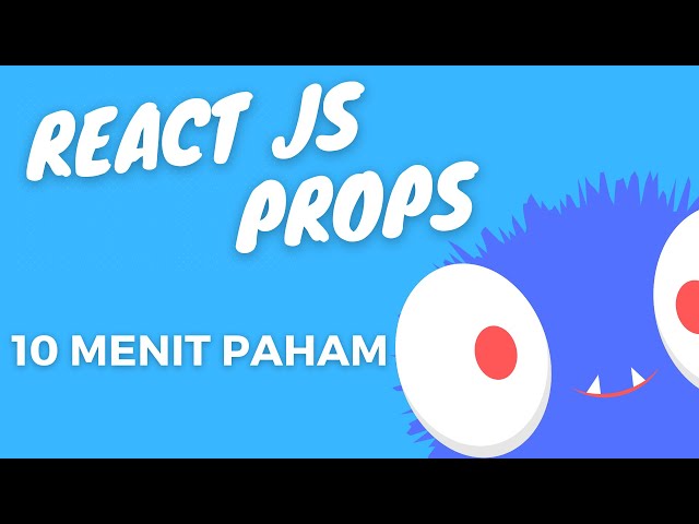 React JS Props - Buat Pemula