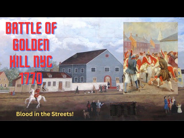 Battle of Golden Hill - Blood in the Streets of NYC - American Revolution