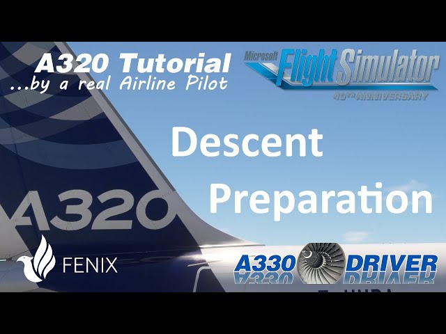 Airbus A320 Tutorial 11: Descent Preparation | Real Airbus Pilot