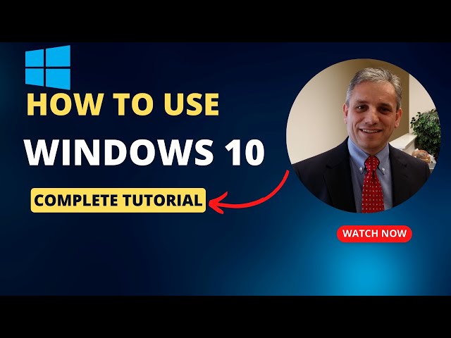 Windows 10 Tutorial: A Comprehensive Tutorial on Windows 10