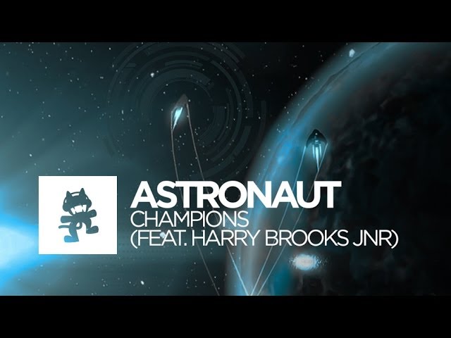 Astronaut - Champions (feat. Harry Brooks Jnr) [Monstercat Official Music Video]