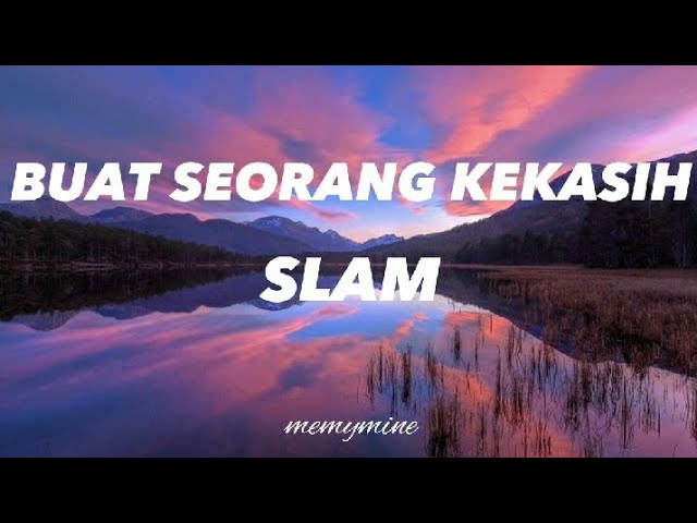Slam - Buat Seorang Kekasih (Lirik) #slam #buatseorangkekasih #zamanislam #lirik