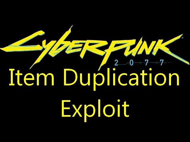 Cyberpunk 2077 item duplication exploit