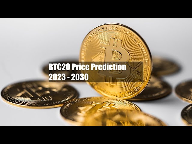 BTC20 Price Prediction 2023 - 2030
