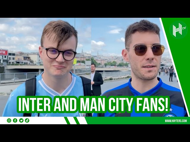 Give Pep whatever he WANTS! | Man City and Inter fans pre-UCL final!