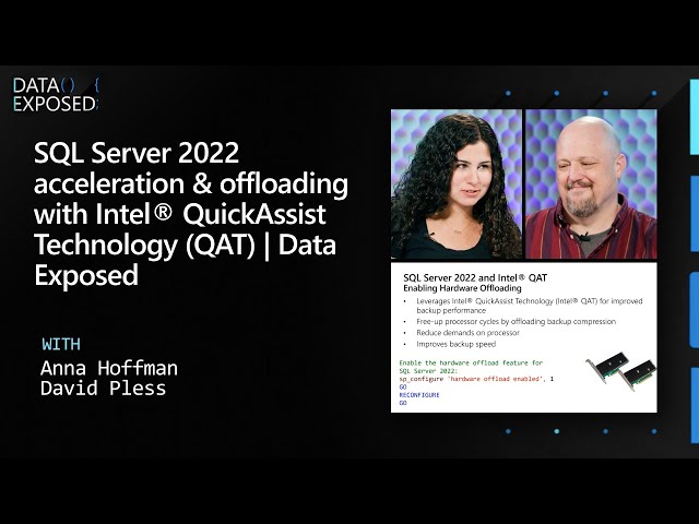 SQL Server 2022 acceleration & offloading with Intel® QuickAssist Technology (QAT) | Data Exposed