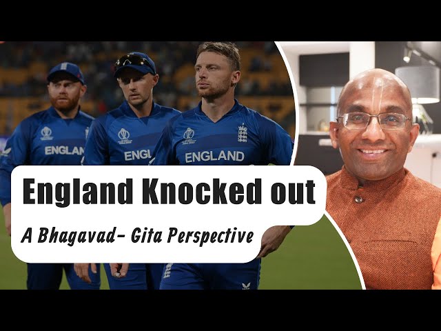 Cricket World Cup - England Knocked out, English: A Bhagavad-gita perspective