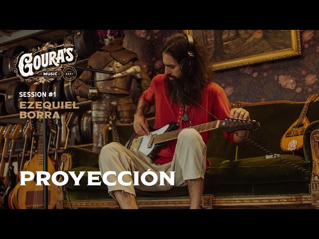 Ezequiel Borra - Proyección (Goura's Sessions #1)