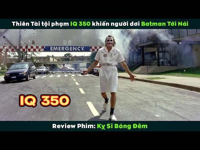 [Review Phim] Thiên Tài Tội Phạm IQ 350 Khiến Batman Khóc Tiếng Mán | The Dark Knight