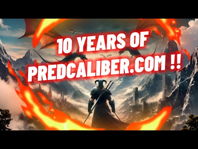 2024.. - 10 Years Of PredCaliber.com!    -  With A Special Announcement !!
