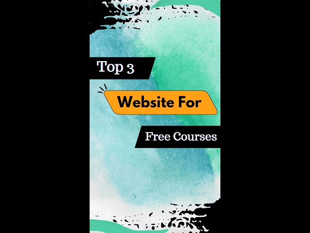 top 3 website for free courses