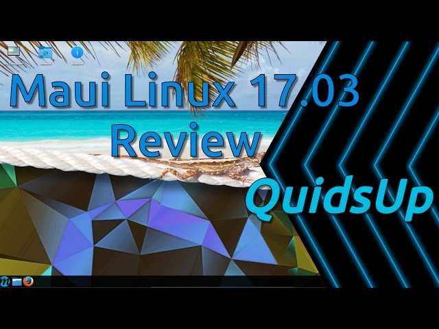 Maui Linux 17.03 Review - Great Style, Poor Choice of Apps