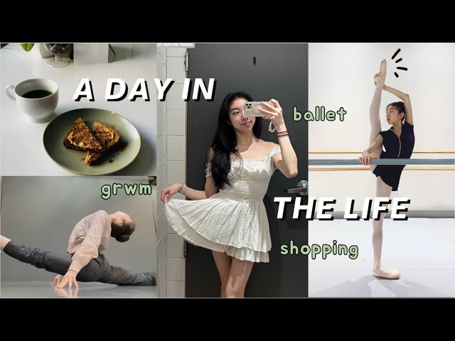 day in the life | grwm, ballet, cafes, shopping haul 🩰✨